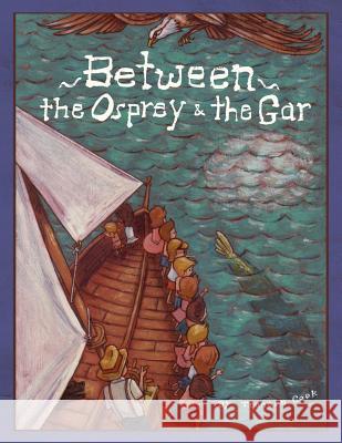 Between The Osprey And The Gar