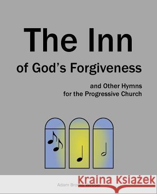 The Inn of God's Forgiveness: and Other Hymns for the Progressive Church