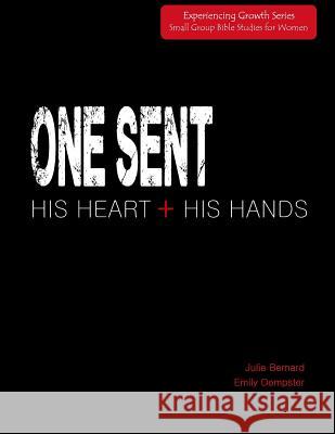 One Sent: His Heart + His Hands