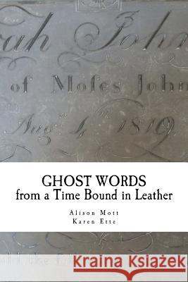 Ghost Words from a Time Bound in Leather: Poetry created at the Old Rectory Museum, Loughborough