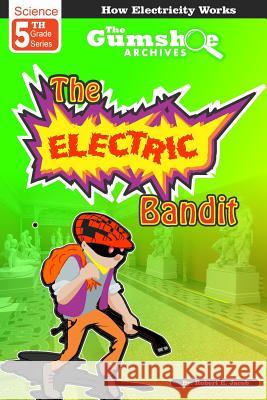 The Gumshoe Archives, Case: 5-3-5109: The Electric Bandit