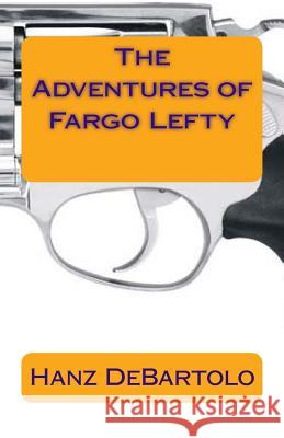 The Adventures of Fargo Lefty