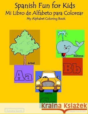 Spanish Fun for Kids Mi Libro de Alfabeto para Colorear: My Alphabet Coloring Book