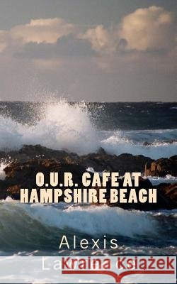 O.U.R. Cafe At Hampshire Beach