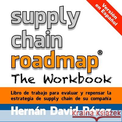 Supply Chain Roadmap: The Workbook: version en español