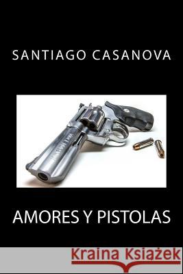 Amores y pistolas