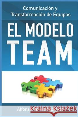 Comunicación y Transformación de Equipos: El modelo TEAM