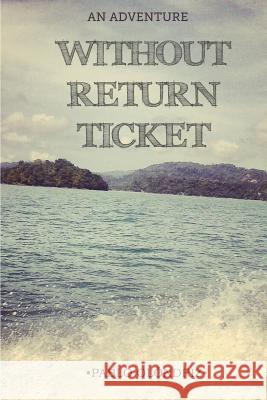 Without Return Ticket: A Backpacking Adventure