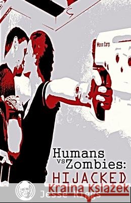 Humans vs. Zombies: Hijacked