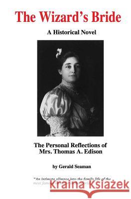 The Wizard's Bride: The Personal Reflections of Mrs. Thomas Edison