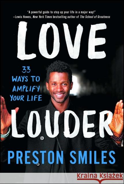 Love Louder: 33 Ways to Amplify Your Life