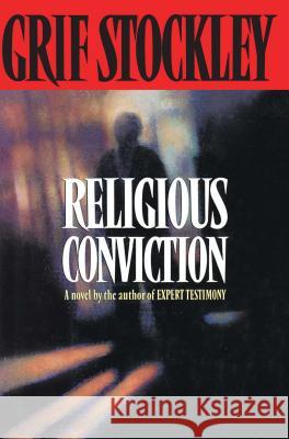 Religious Conviction: A Novel by the Author of Expert Testimony