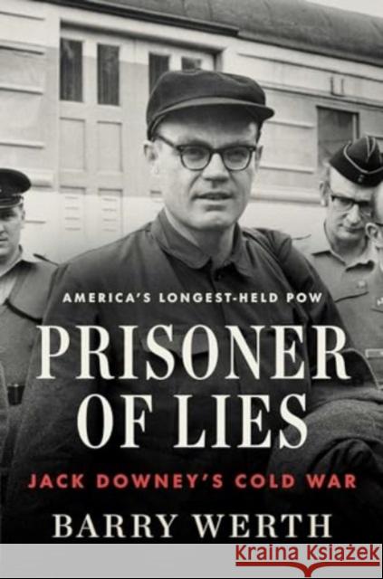 Prisoner of Lies: Jack Downey's Cold War