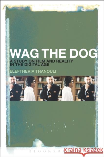 Wag the Dog: A Study on Film and Reality in the Digital Age