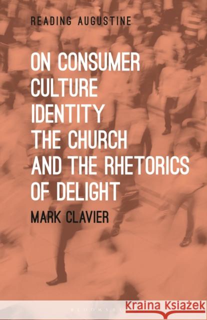 On Consumer Culture, Identity, the Church and the Rhetorics of Delight