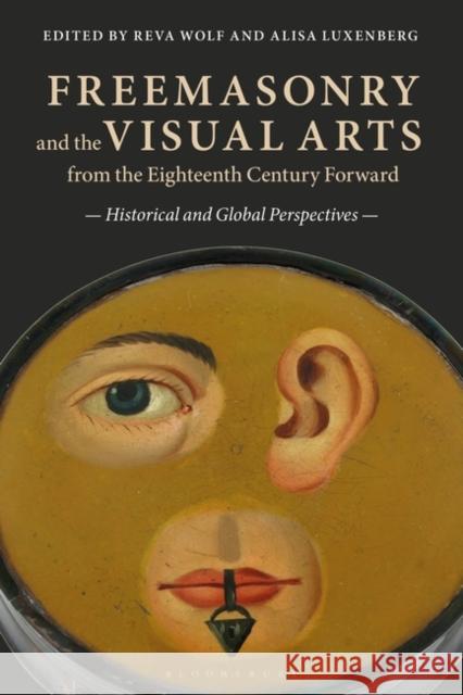 Freemasonry and the Visual Arts from the Eighteenth Century Forward: Historical and Global Perspectives