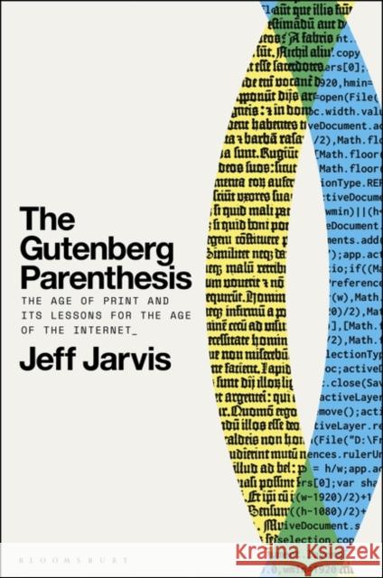 The Gutenberg Parenthesis: The Age of Print and Its Lessons for the Age of the Internet