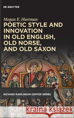 Poetic Style and Innovation in Old English, Old Norse, and Old Saxon