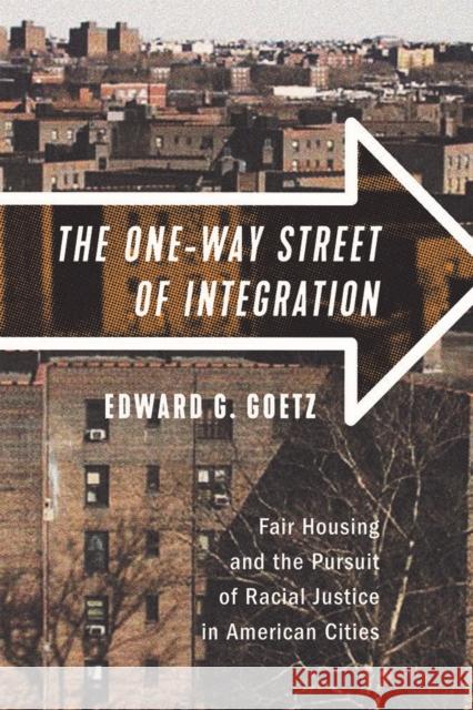 The One-Way Street of Integration: Fair Housing and the Pursuit of Racial Justice in American Cities