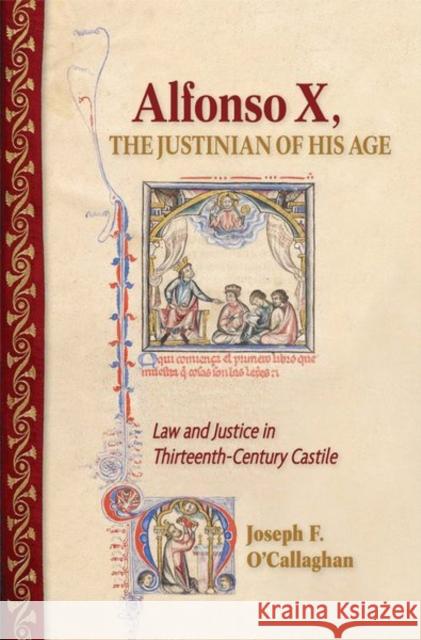 Alfonso X, the Justinian of His Age: Law and Justice in Thirteenth-Century Castile - audiobook