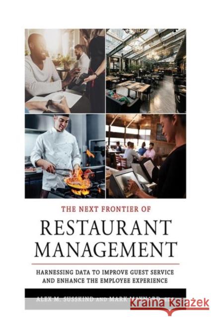 The Next Frontier of Restaurant Management: Harnessing Data to Improve Guest Service and Enhance the Employee Experience