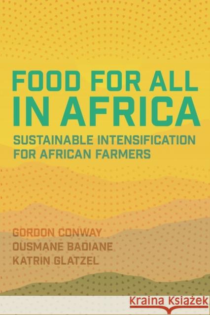 Food for All in Africa: Sustainable Intensification for African Farmers