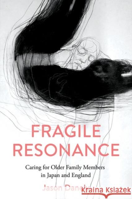 Fragile Resonance: Caring for Older Family Members in Japan and England