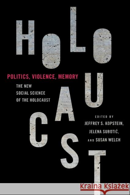 Politics, Violence, Memory: The New Social Science of the Holocaust