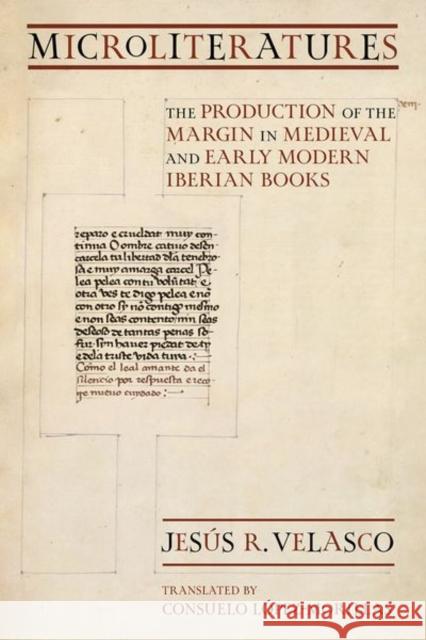 Microliteratures: The Production of the Margin in Medieval and Early Modern Iberian Books