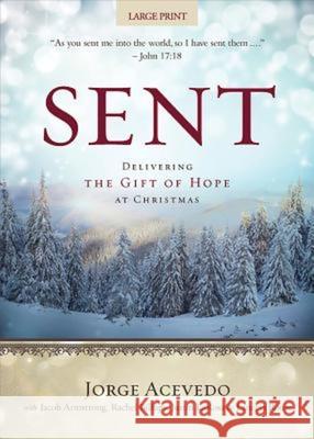 Sent [large Print]: Delivering the Gift of Hope at Christmas