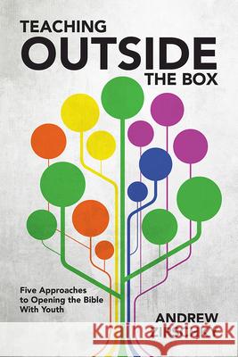 Teaching Outside the Box: Five Approaches to Opening the Bible with Youth