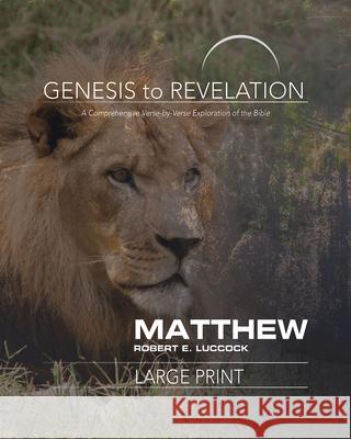 Genesis to Revelation: Matthew Participant Book: A Comprehensive Verse-By-Verse Exploration of the Bible