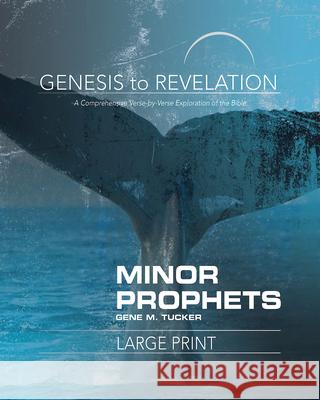 Genesis to Revelation Minor Prophets Participant Book: A Comprehensive Verse-By-Verse Exploration of the Bible