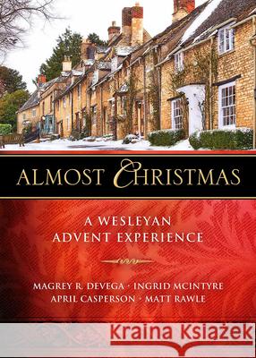 Almost Christmas: A Wesleyan Advent Experience