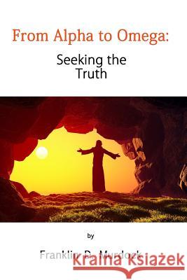 From Alpha to Omega: Seeking the Truth