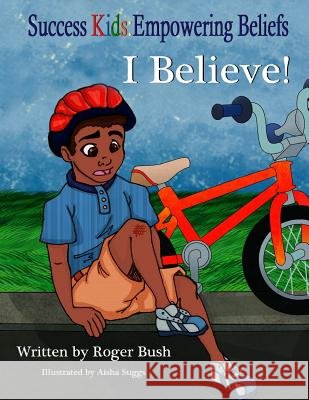 Success Kids: Empowering Beliefs: I Believe