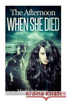 The Afternoon When She Died: A Romantic Ghost Story