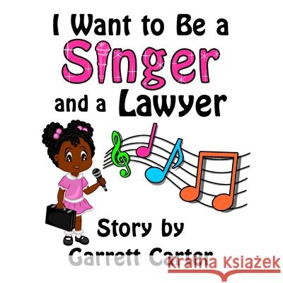 I Want to Be a Singer and a Lawyer (Lainey's Singer and Career Series, Book 1)