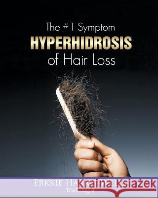The #1 Symptom of Hair Loss Hyperhidrosis