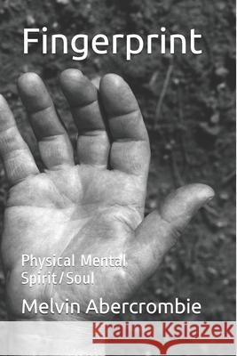 Fingerprint: Physical Mental Spirit/Soul