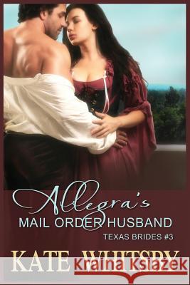 Allegra's Mail Order Husband: A Clean Historical Mail Order Bride Story