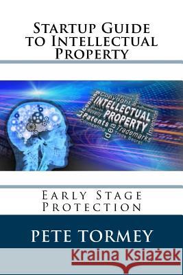 Startup Guide to Intellectual Property: Early Stage Protection of IP