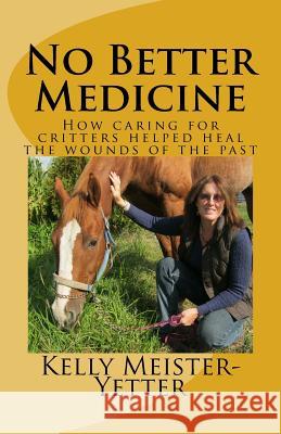 No Better Medicine: How caring for critters helped heal the wounds of the past
