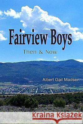 Fairview Boys: Then and Now: Their Town, Their Lives, Their Posterity