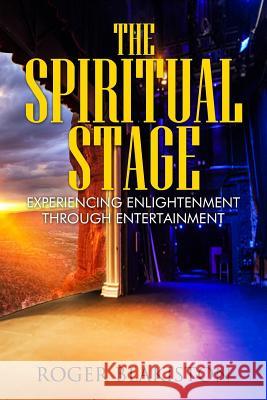 The Spiritual Stage: Experiencing Enlightenment Through Entertainment