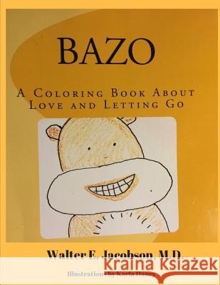 Bazo: A Coloring Book about Love and Letting Go