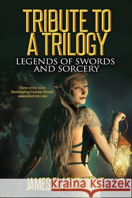 Tribute to a Trilogy: Legends of Dragons Swords and Sorcery