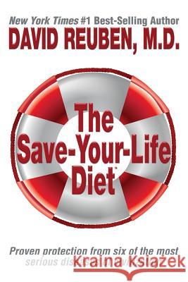 The Save-Your-Life Diet: Proven protection from six of the most serious diseases of civilization