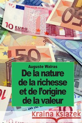 De la nature de la richesse et de l'origine de la valeur: augmenté de notes inédites de Jean-Baptiste Say