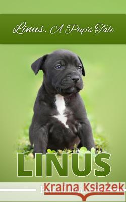 Linus. A Pup's Tale: The Story of Blue's Pup
